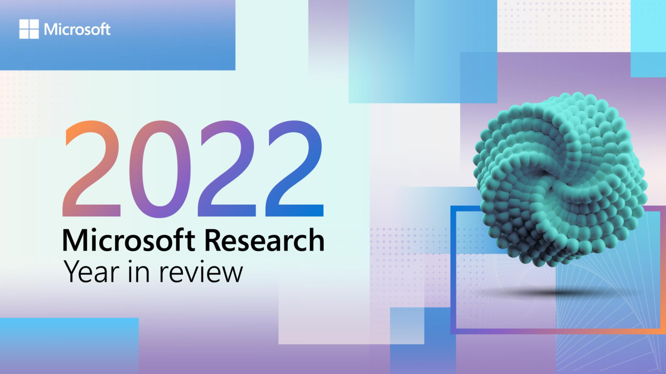 Research @ Microsoft 2022: A look back at a year of accelerating progress in AI