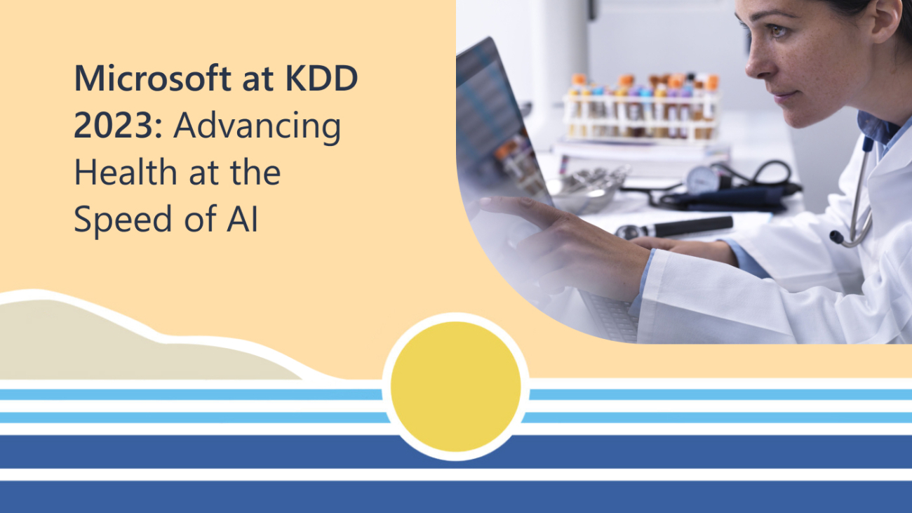 Microsoft at KDD 2023: Advancing health at the speed of AI